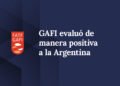GAFI: No incluyó a la Argentina en la “lista gris” que penaliza por no cooperar contra el lavado de dinero